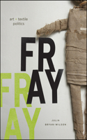 Fray: Art and Textile Politics(Emersion: Emergent Village resources for communities of faith)