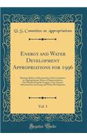 Energy and Water Development Appropriations for 1996, Vol. 3: Hearings Before a Subcommittee of the Committee on Appropriations, House of Representatives, One Hundred Fourth Congress, First Session; Subcommittee on Energy and Water Development