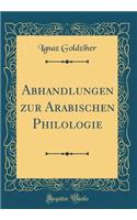 Abhandlungen Zur Arabischen Philologie (Classic Reprint)