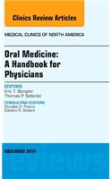 Oral Medicine: A Handbook for Physicians, An Issue of Medical Clinics