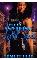 I'll Do Anything But Leave You: A Hood Romance