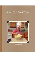Kids Can Cook Too!