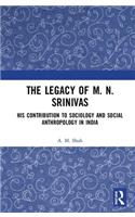 Legacy of M. N. Srinivas