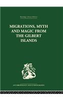 Migrations, Myth and Magic from the Gilbert Islands: Early Writings of Sir Arthur Grimble
