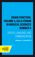 Brain Function, Volume 3, UCLA Forum in Medical Sciences Number 4
