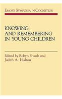 Knowing and Remembering in Young Children