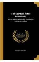 The Doctrine of the Atonement: And its Historical Evolution And Religion And Modern Culture