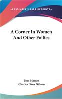 A Corner In Women And Other Follies