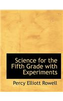 Science for the Fifth Grade with Experiments