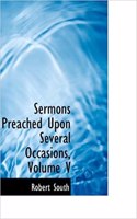 Sermons Preached Upon Several Occasions, Volume V