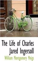 The Life of Charles Jared Ingersoll: (English)