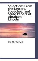 Selections from the Letters, Speeches, and State Papers of Abraham Lincoln