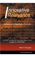 Innovative Relevance: Realigning the Organization for Profit(English)