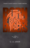 Born of Burning Embers