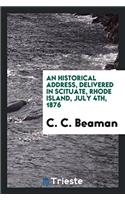 An Historical Address, Delivered in Scituate, Rhode Island, July 4th, 1876: At the Request of ...