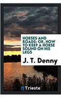 Horses and roads: or, how to keep a horse sound on his legs