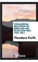 Commercial Relations of England and Scotland 1603-1707;