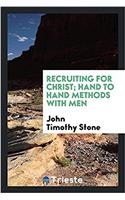 Recruiting for Christ; hand to hand methods with men