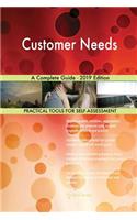 Customer Needs A Complete Guide - 2019 Edition