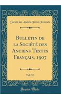 Bulletin de la Société des Anciens Textes Français, 1907, Vol. 32 (Classic Reprint)