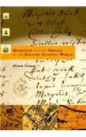 Migration and the Origins of the English Atlantic World