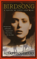 Birdsong: A Novel of Love and War(Vintage International)
