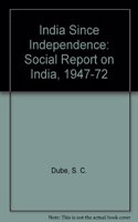 India Since Independence: Social Report on India, 1947-72