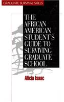 The African American Student′s Guide to Surviving Graduate School