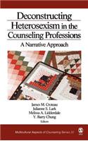 Deconstructing Heterosexism in the Counseling Professions: A Narrative Approach