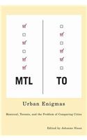 Urban Enigmas, 2: Montreal, Toronto, and the Problem of Comparing Cities