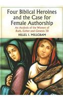 Four Biblical Heroines and the Case for Female Authorship