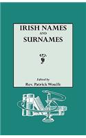 Irish Names and Surnames, with Explanatory and Historical Notes