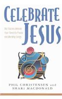 Celebrate Jesus: The Stories behind Your Favorite Praise and Worship Songs(English)