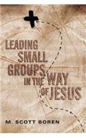 Leading Small Groups in the Way of Jesus