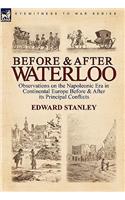 Before and After Waterloo: Observations on the Napoleonic Era in Continental Europe Before & After Its Principal Conflicts