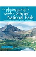 Photographer's Guide to Glacier National Park