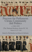 Proctors for Parliament: Clergy, Community and Politics, C.1248-1539. (the National Archives, Series SC 10)