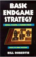 Basic Endgame Strategy: Kings, Pawns, Minor Pieces