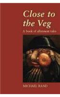 Close to the Veg