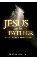 Jesus and his Father by his family and friends