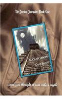 Mayan Moon: The Jordon Journals: Book One