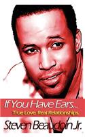 If You Have Ears... True Love. Real Relationships.