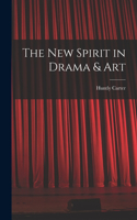 The new Spirit in Drama & Art