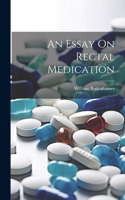 Essay On Rectal Medication