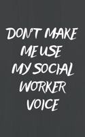 Don't Make Me Use My Social Worker Voice