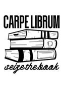 Carpe Librum: Seize the Book: A Reading Log and Book Review Journal for Bibliophiles and Lovers of Words