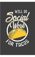 Will Do Social Work For Tacos