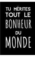 Tu Mérites Tout Le Bonheur Du Monde