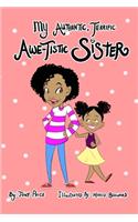 My Authentic, Terrific, Awe-Tistic Sister