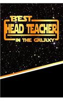 The Best Head Teacher in the Galaxy: Weekly Planner Notebook Book 120 Pages 6"x9"